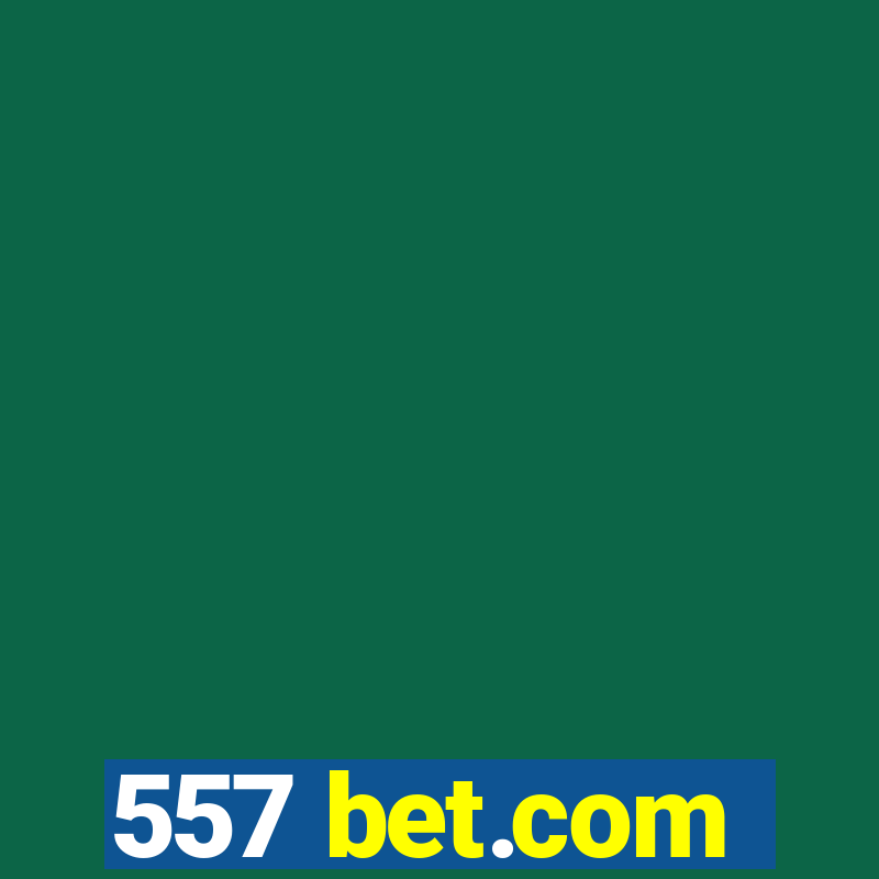 557 bet.com